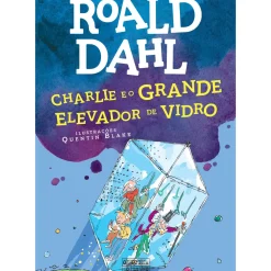 Oficina Livro Literatura Juvenil > Charlie e o Grande Elevador de Vidro de Roald Dahl