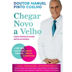 Oficina Livro Saúde E Bem Estar > Chegar Novo A Velho (Edição Revista e Aumentada) de Manuel Pinto Coelho