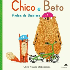 Jacarandá Literatura Infantil > Chico e Beto Andam de Bicicleta de Chris Naylor-Ballesteros