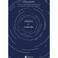 Albatroz Espiritualidade > clareza e Conexão de Yung Pueblo