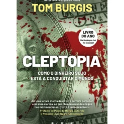Vogais História E Política > Cleptopia - Como o Dinheiro Sujo Está a Conquistar o Mundo de Tom Burgis