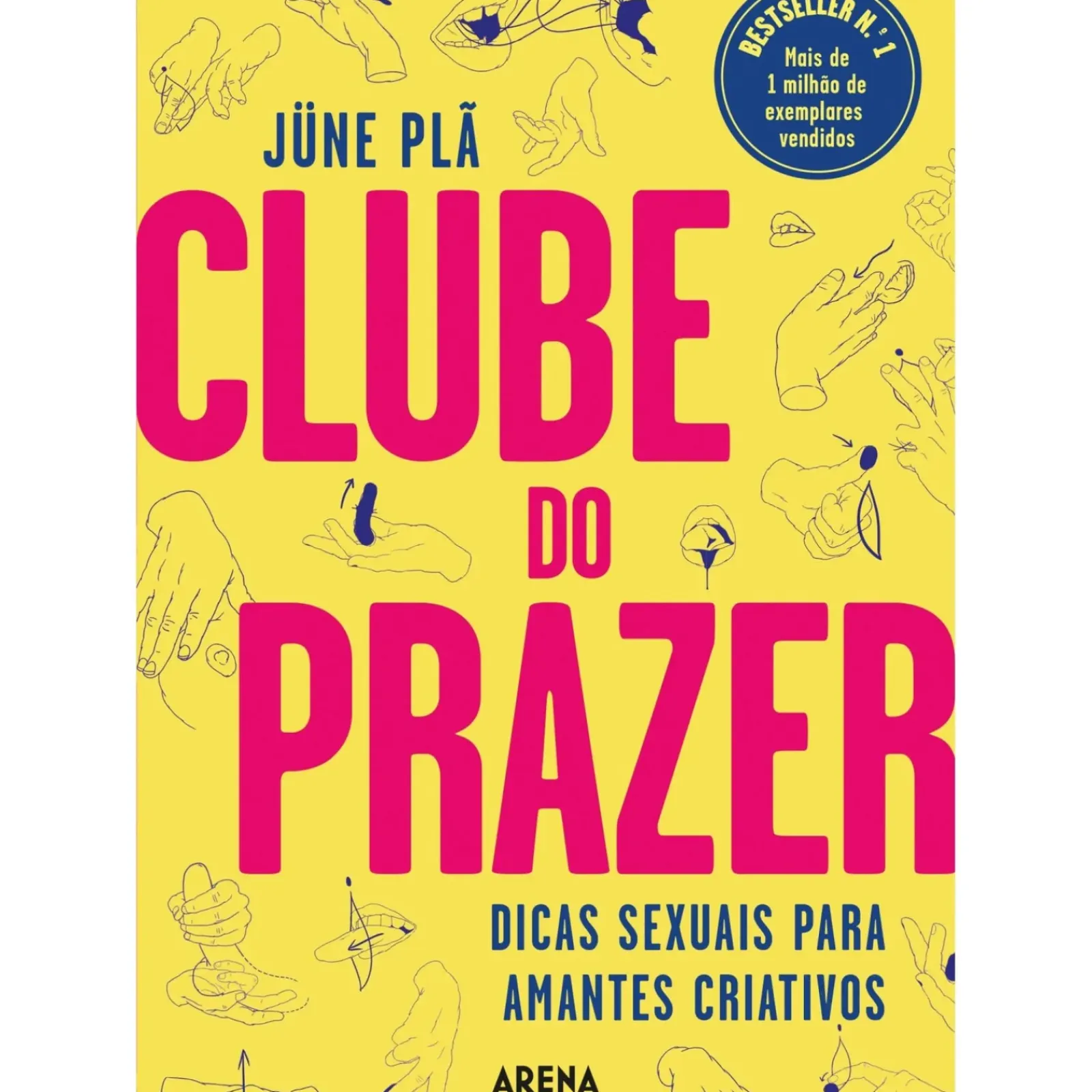 Outlet Arena Clube do Prazer de Jüne Plã - Dicas Sexuais para Amantes Criativos