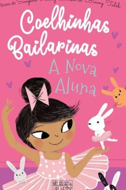 Online Oficina Do Livro Coelhinhas Bailarinas N.º 1 de Swapna Reddy - A Nova Aluna