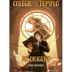 Manuscrito Editora Coleções Juvenis > Colégio do Templo - as Origens de Nuno Bernardo