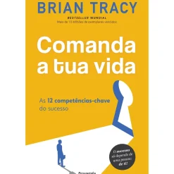 Pergaminho Desenvolvimento Pessoal > Comanda a Tua Vida de Brian Tracy - As 12 Competências-chave do Sucesso