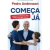 Contraponto Editores Desenvolvimento Pessoal > Começa Já de Pedro Andersson