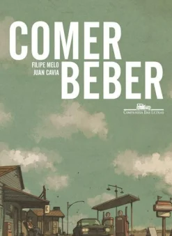Companhia Das Letras Banda Desenhada E Novelas Gráficas > Comer / Beber de Filipe Melo e Juan Cavia