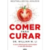 Arena Pt Saúde E Bem Estar > Comer para Curar de William W. Li