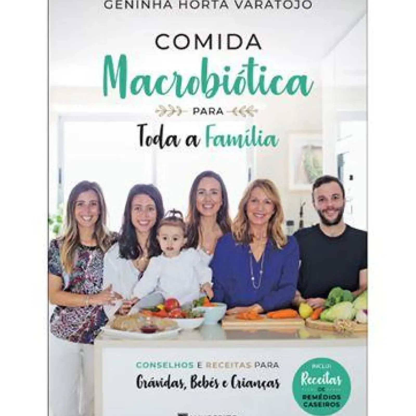 Clearance Manuscrito Comida Macrobiótica para Toda a Família de Geninha Horta Varatojo - Conselhos e Receitas para Grávidas, Bebés e Crianças