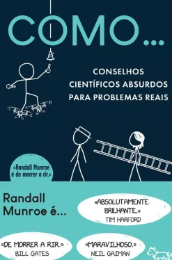 Vogais Desenvolvimento Pessoal > Como… Conselhos Científicos Absurdos para Problemas Reais de Randall Munroe