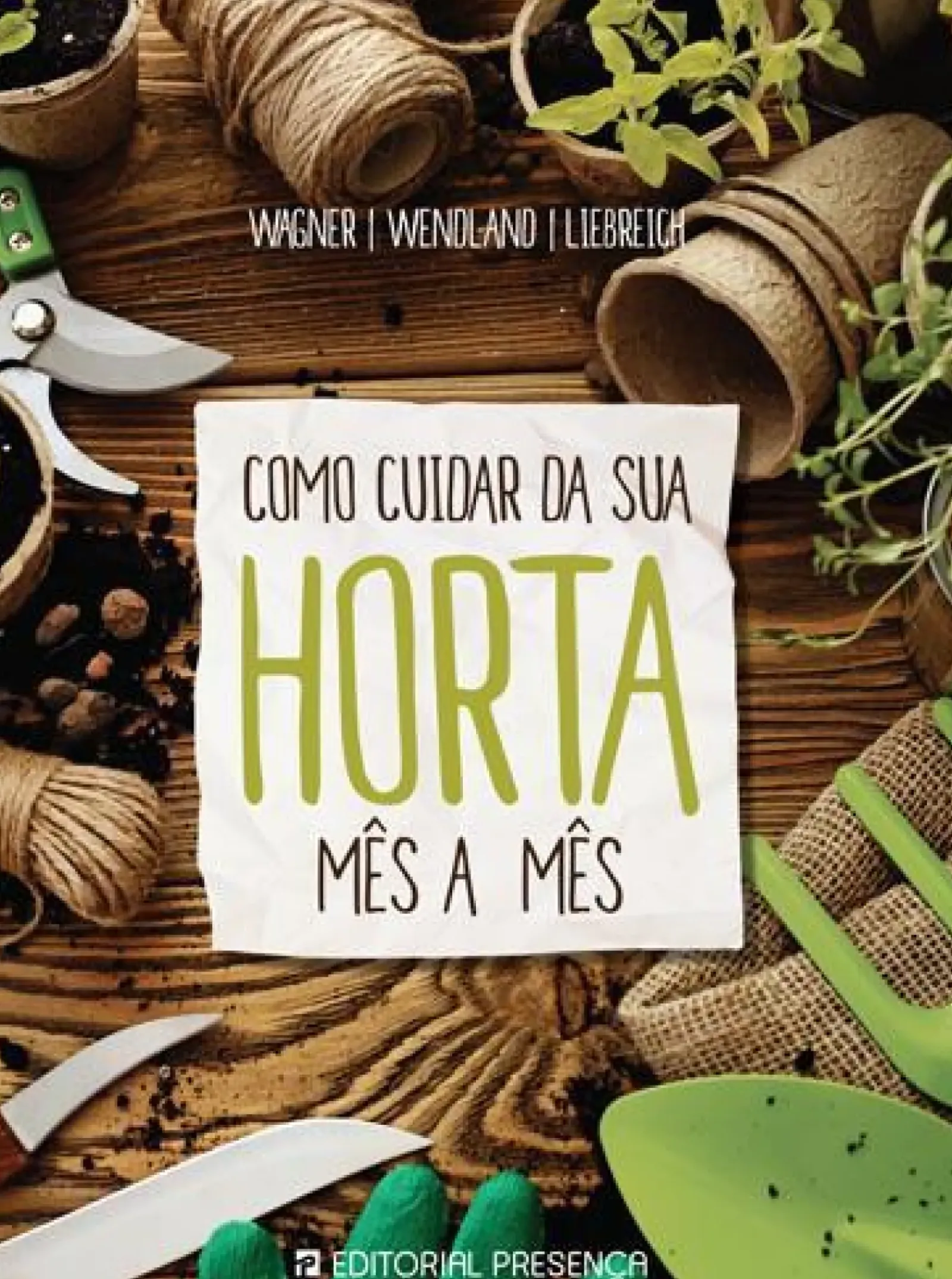 Presença Tempos Livres > Como Cuidar da sua Horta Mês a Mês
