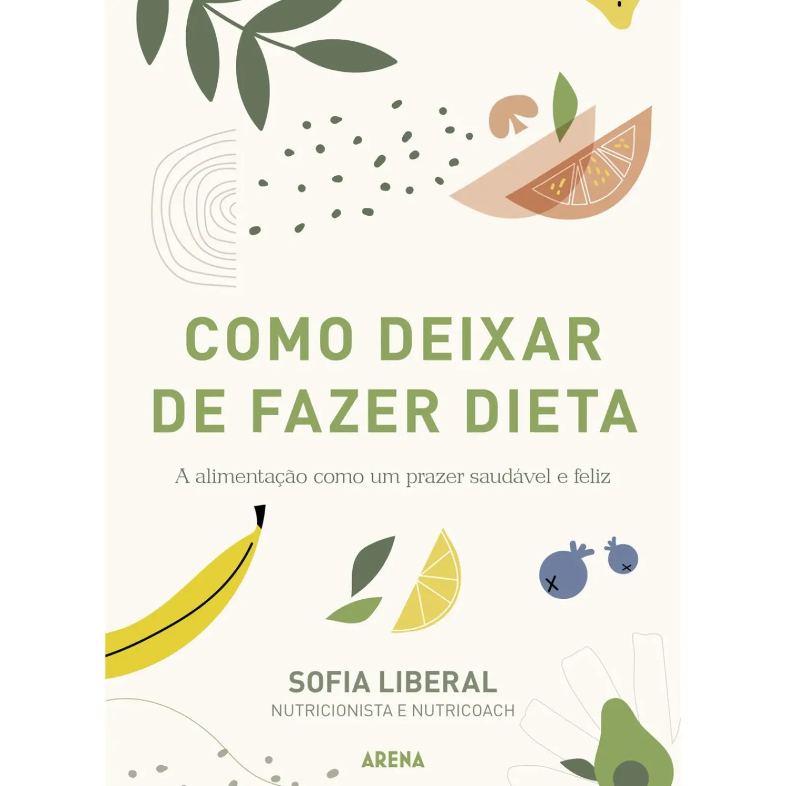 Arena Pt Saúde E Bem Estar > Como Deixar de Fazer Dieta de Sofia Liberal