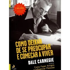 Lua De Papel Coleções Infantis > Como Deixar de Se Preocupar e Começar a Viver de Dale Carnagie