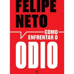Objectiva Vidas Reais > Como Enfrentar o Ódio de Felipe Neto