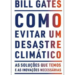 Ideias De Ler Vidas Reais > Como Evitar um Desastre Climático de Bill Gates