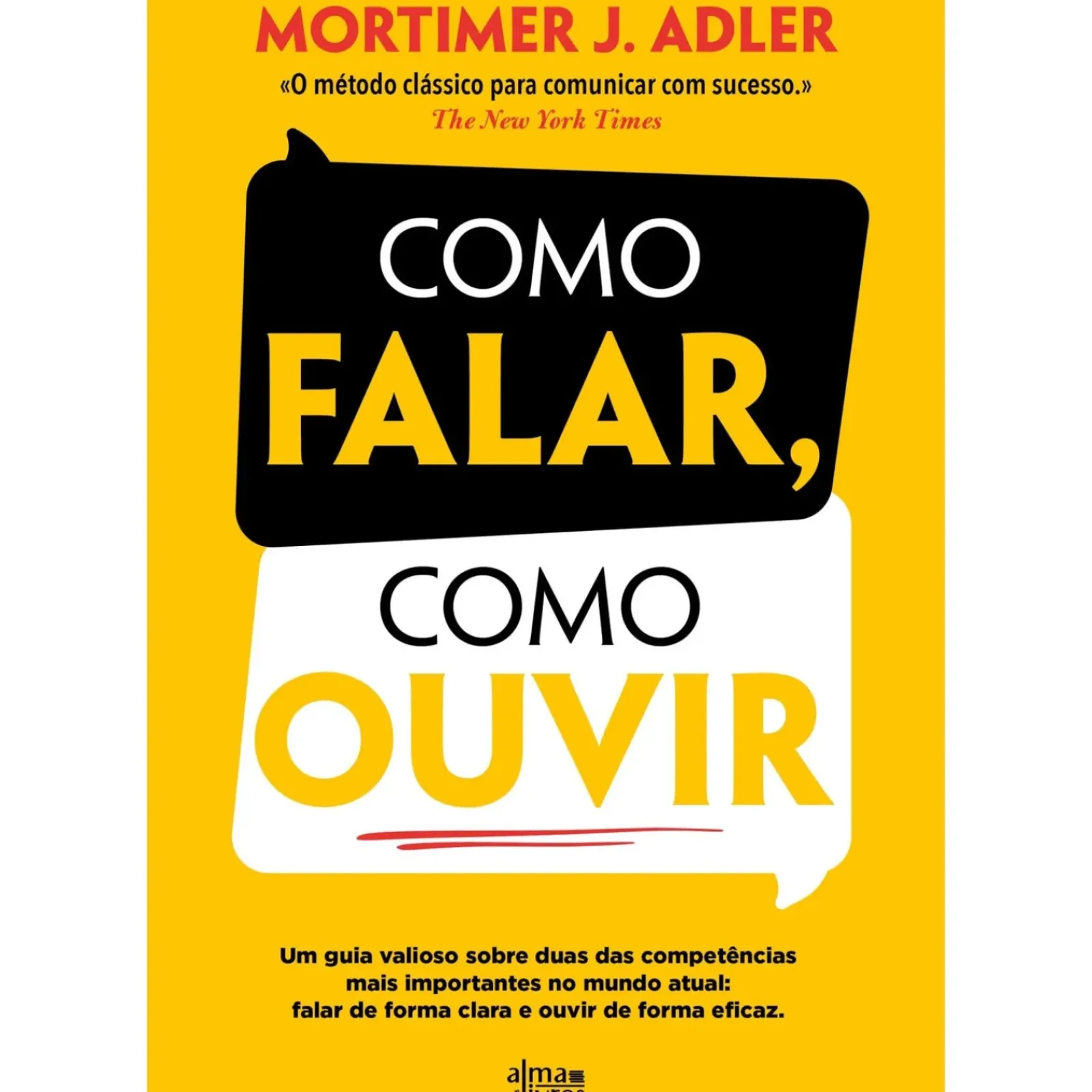 Alma Dos Livros Como Falar, Como Ouvir de Mortimer J. Adler