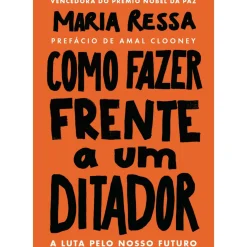 Ideias De Ler História E Política > Como Fazer Frente a um Ditador de Maria Ressa - A Luta Pelo Nosso Futuro
