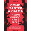 Ideias De Ler Desenvolvimento Pessoal > Como Manter A Calma de Séneca