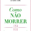 Lua De Papel Saúde E Bem Estar > Como Não Morrer de Michael Greger