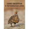 Arena Tempos Livres > Como Observar e Fotografar Aves