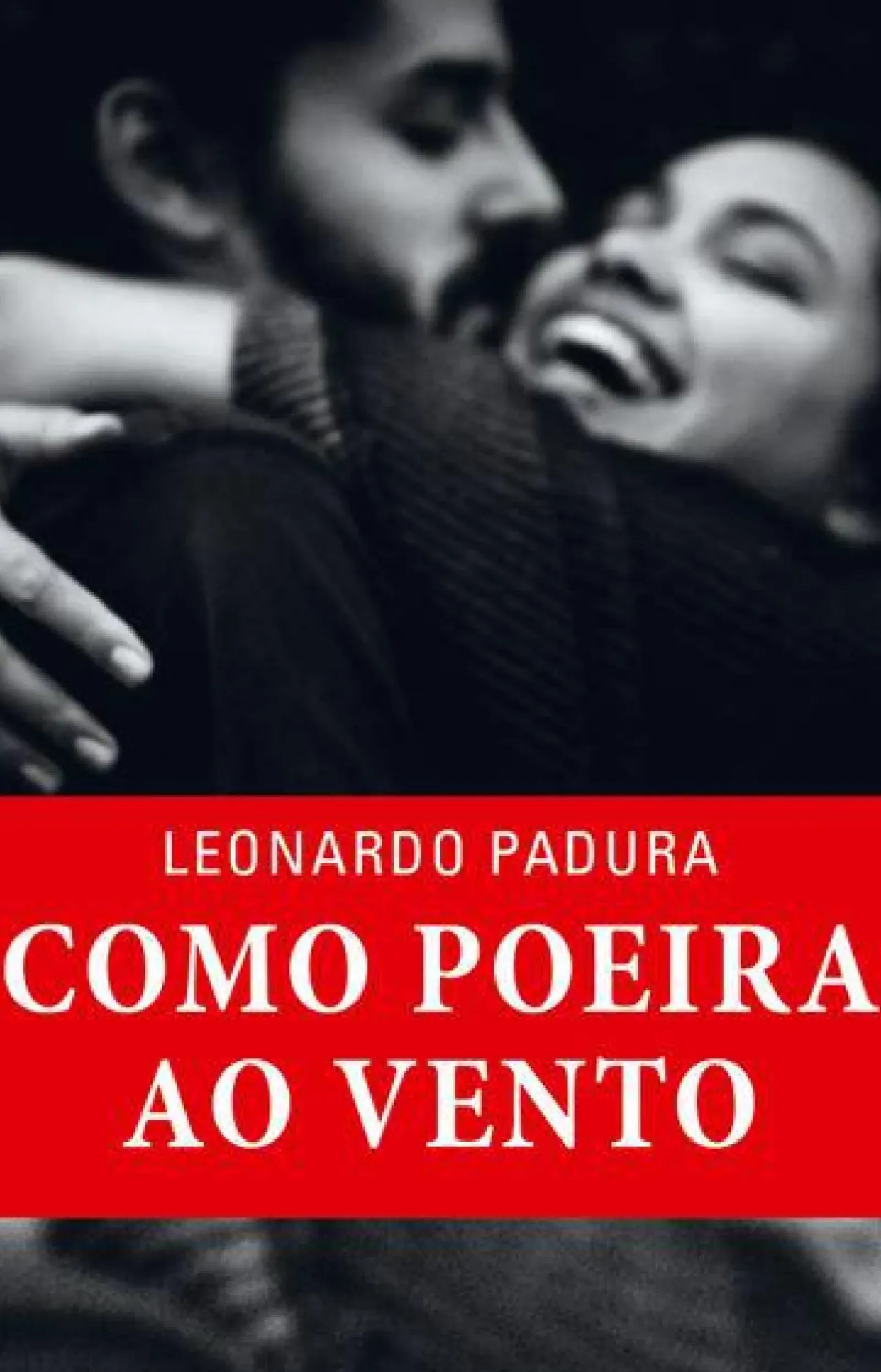 Porto Editora Romance > Como Poeira ao Vento de Leonardo Padura