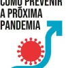 Ideias De Ler História E Política > Como Prevenir a Próxima Pandemia de Bill Gates