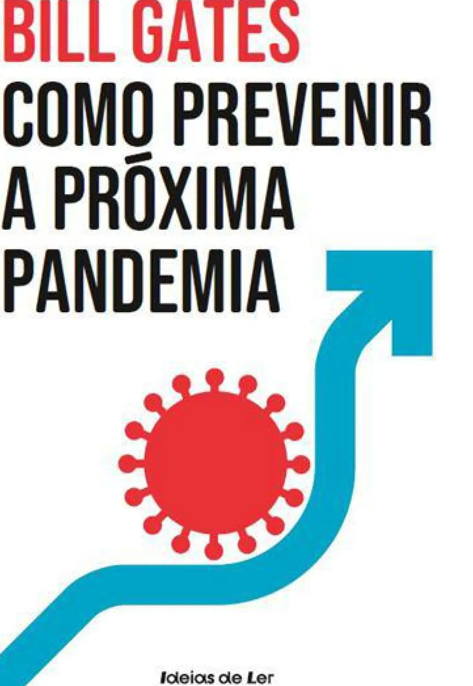 Ideias De Ler História E Política > Como Prevenir a Próxima Pandemia de Bill Gates