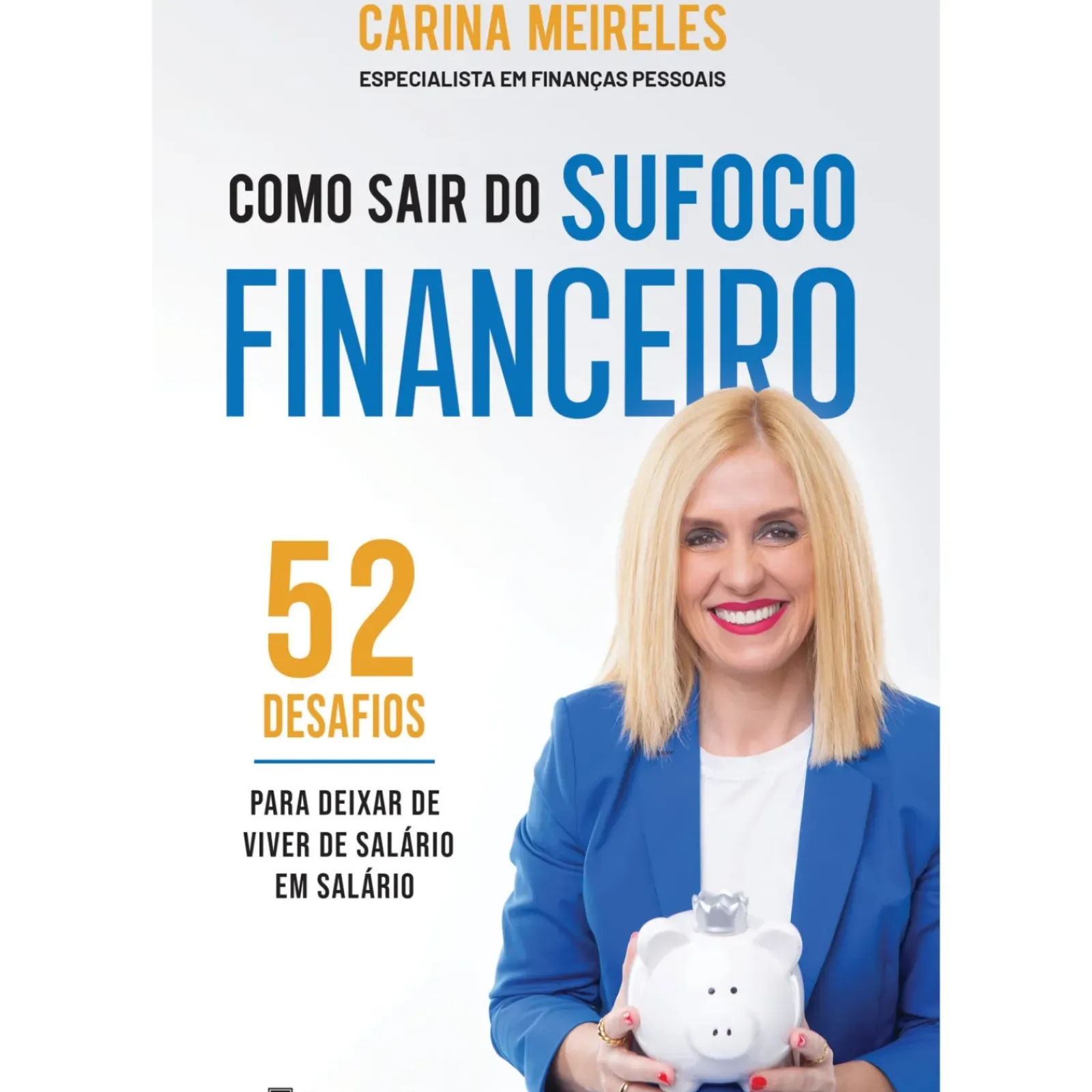 Manuscrito Desenvolvimento Pessoal > Como Sair do Sufoco Financeiro - 52 Desafios de Carina Meireles