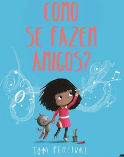 Jacarandá Editora Literatura Infantil > Como Se Fazem Amigos? de Tom Percival