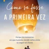 Hot Manuscrito Como Se Fosse A Primeira Vez de Raul Minh'alma