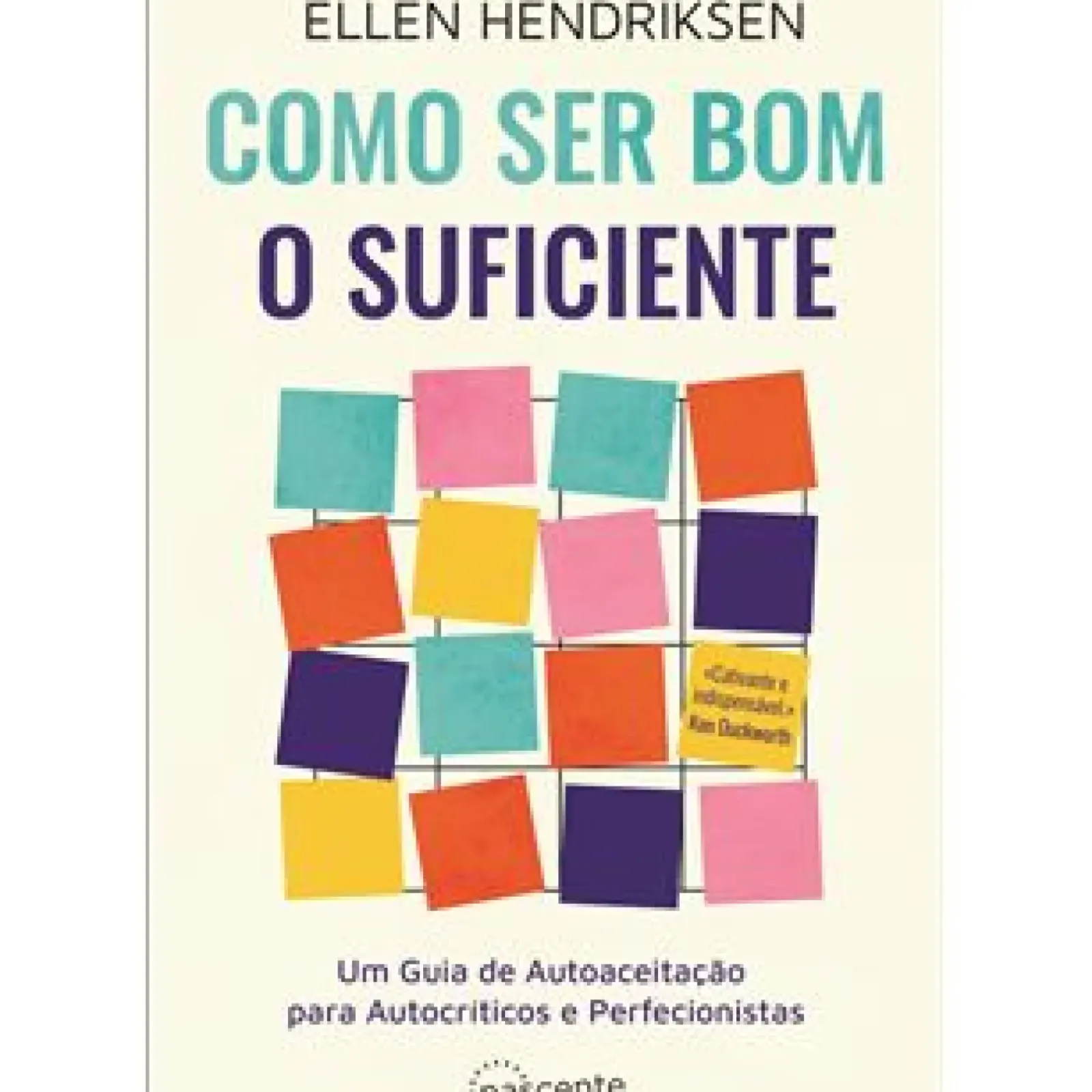 Clearance Nascente Como Ser Bom o Suficiente de Ellen Hendriksen - Um Guia de Autoaceitação para Autocríticos e Perfecionistas