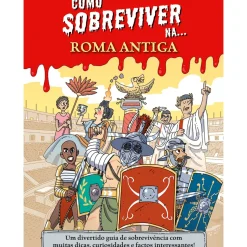 Porto Editora Conhecimento > Como Sobreviver Na... Roma Antiga de Juan de Aragón