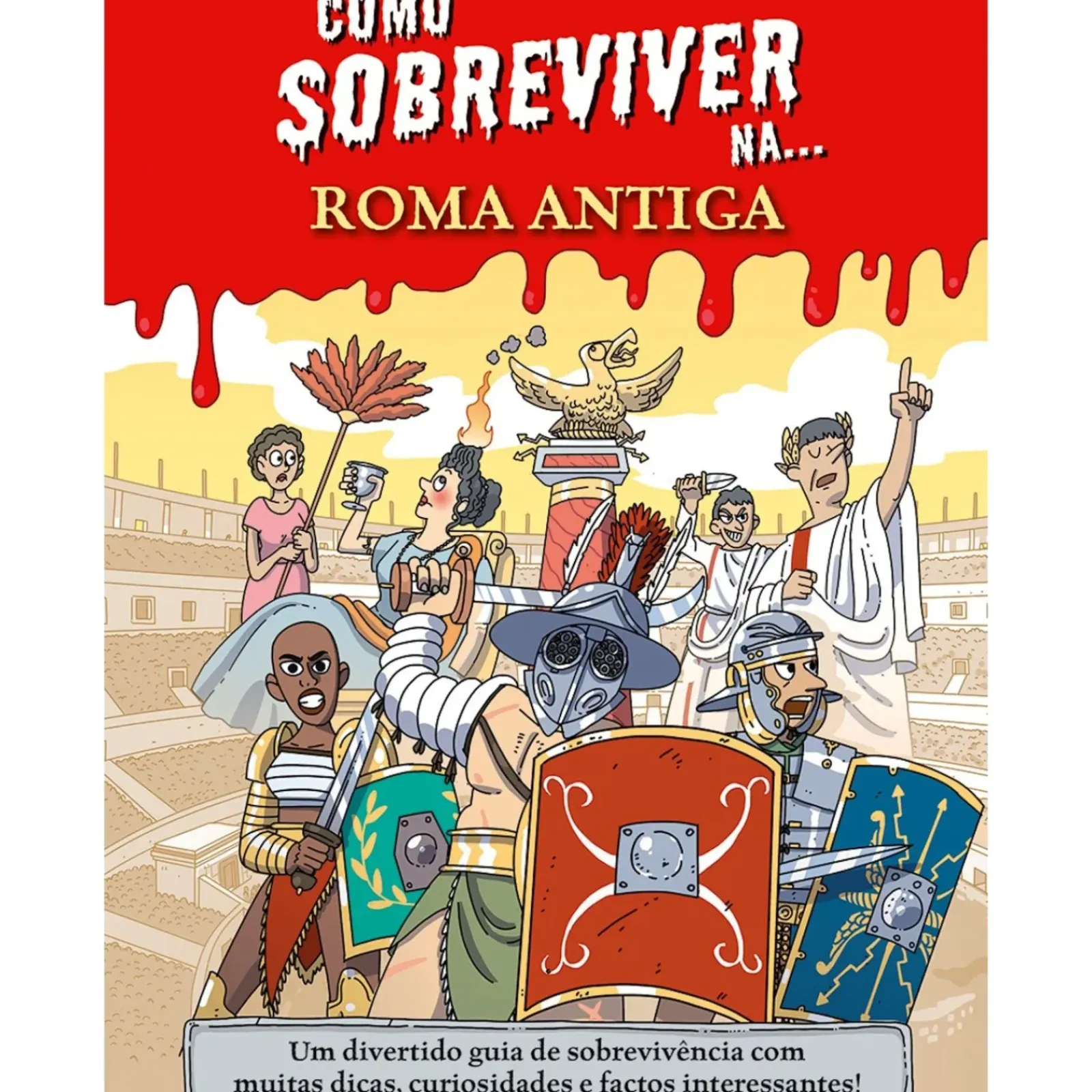 Porto Editora Conhecimento > Como Sobreviver Na... Roma Antiga de Juan de Aragón
