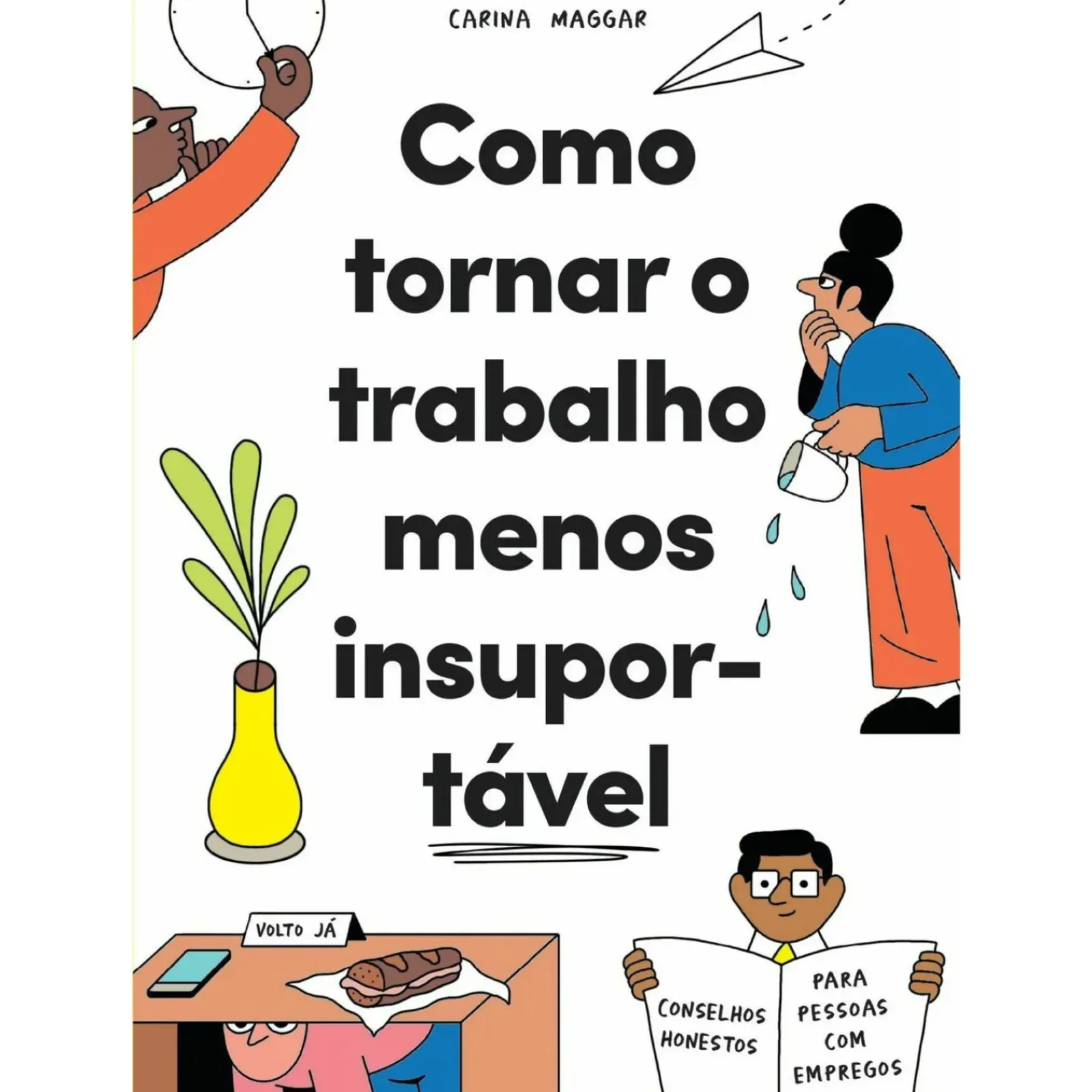 Best Casa Das Letras Como Tornar o Trabalho Menos Insuportável
