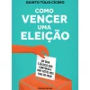 Online Ideias De Ler Como Vencer uma Eleição de Quinto Túlio Cícero - Um Guia Clássico que Continua a Dar Votos nos Dias de Hoje