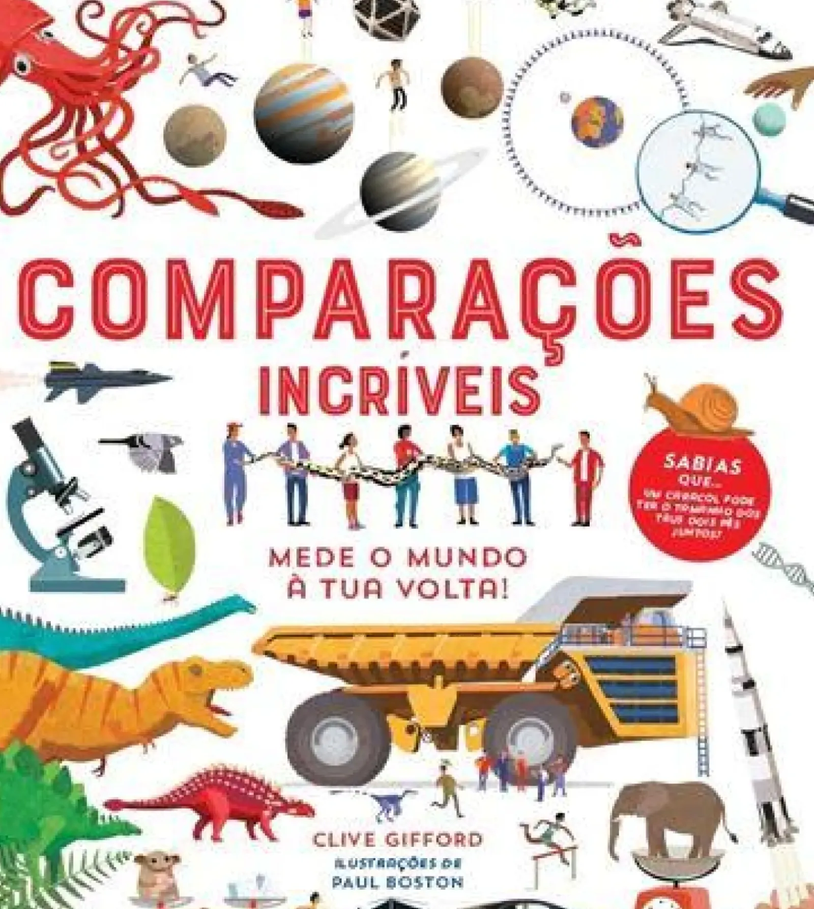 Booksmile Conhecimento > Comparações Incríveis de Clive Gifford - Mede o Mundo à Tua Volta!