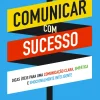 Oficina Livro Desenvolvimento Pessoal > Comunicar com Sucesso de Sandra Duarte Tavares
