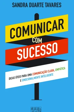 Oficina Livro Desenvolvimento Pessoal > Comunicar com Sucesso de Sandra Duarte Tavares
