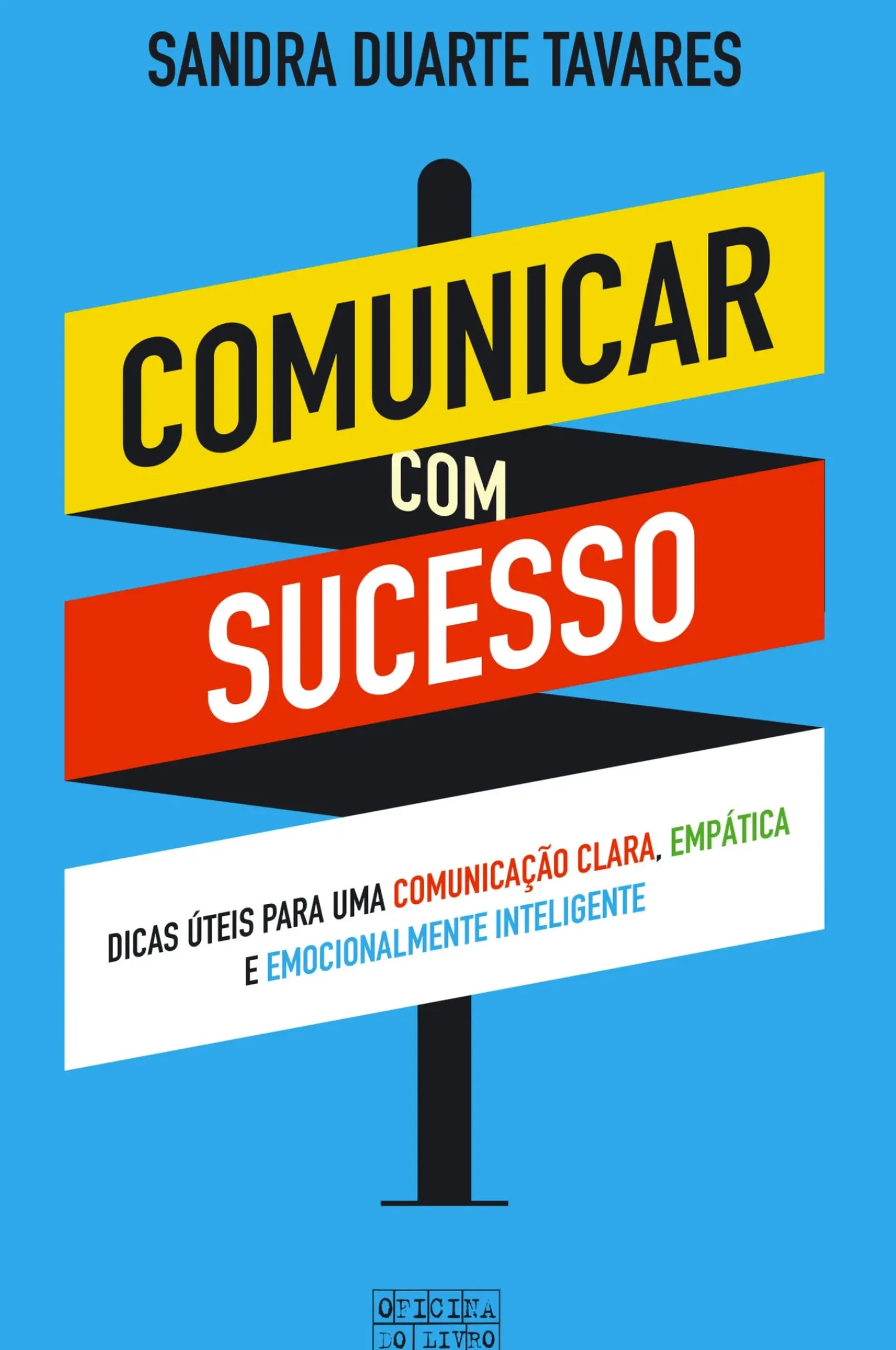 Oficina Livro Desenvolvimento Pessoal > Comunicar com Sucesso de Sandra Duarte Tavares