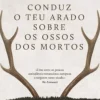 Cavalo De Ferro Conduz o Teu Arado Sobre os Ossos dos Mortos de Olga Tokarczuk - (6ª Edição)