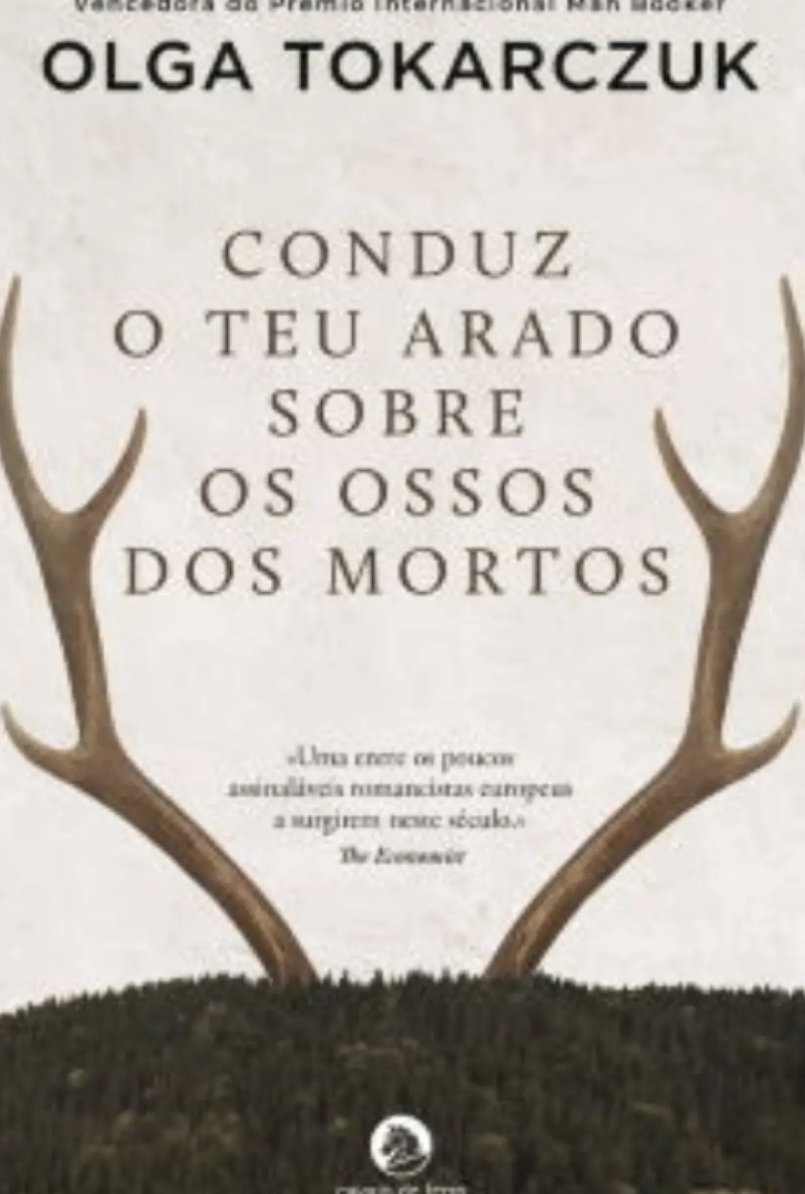 Cavalo De Ferro Conduz o Teu Arado Sobre os Ossos dos Mortos de Olga Tokarczuk - (6ª Edição)
