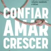 Arena Pt Desenvolvimento Pessoal > Confiar, Amar, Crescer de Cátia Pereira