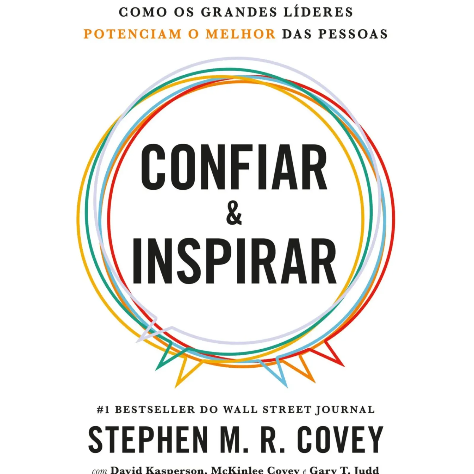 Clube Do Autor Desenvolvimento Pessoal > Confiar & Inspirar - Como os Grande Líderes Potenciam o Melhor das Pessoas de Stephen M. R. Covey