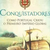 Discount Presença Conquistadores de Roger Crowley - Como Portugal Criou o Primeiro Império Global