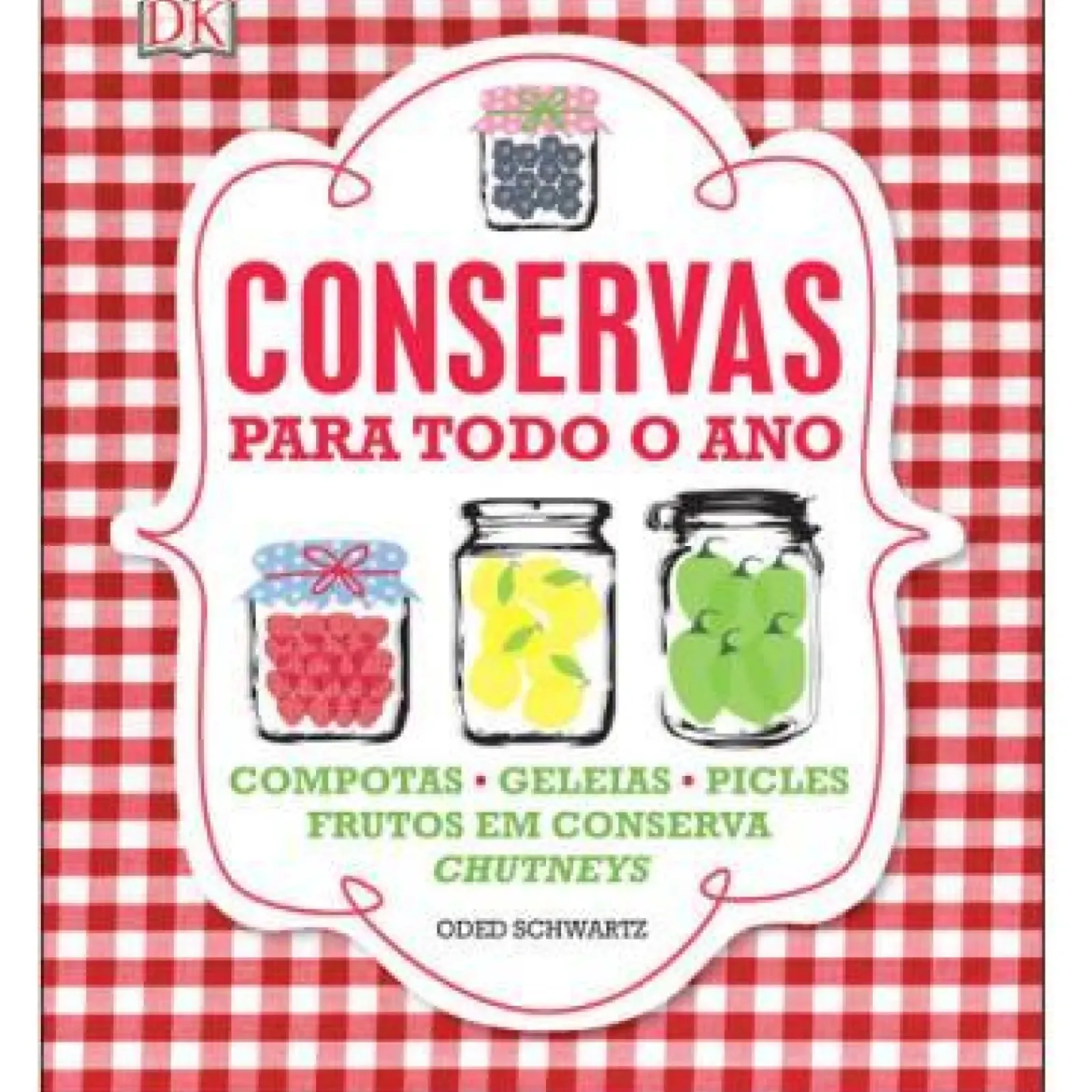 Texto Culinária > Conservas para Todo o Ano de Oded Schwartz