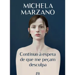 Asa Continuo à Espera de que Me Peçam Desculpa de Michela Marzano