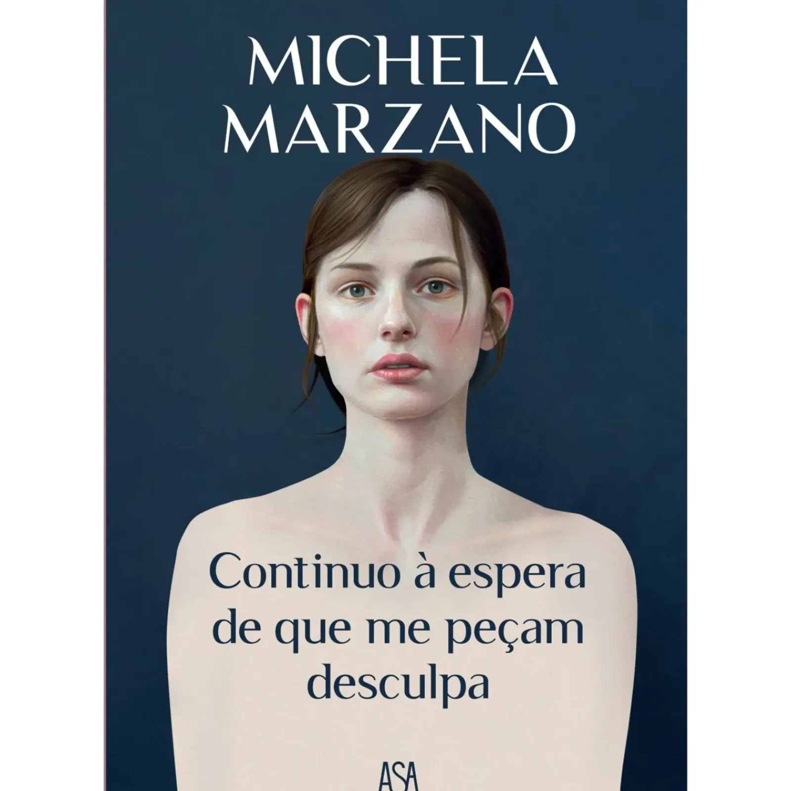 Asa Continuo à Espera de que Me Peçam Desculpa de Michela Marzano