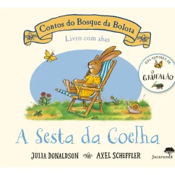 Hot Jacaranda Contos do Bosque da Bolota - A Sesta da Coelha de Julia Donaldson e Axel Scheffler
