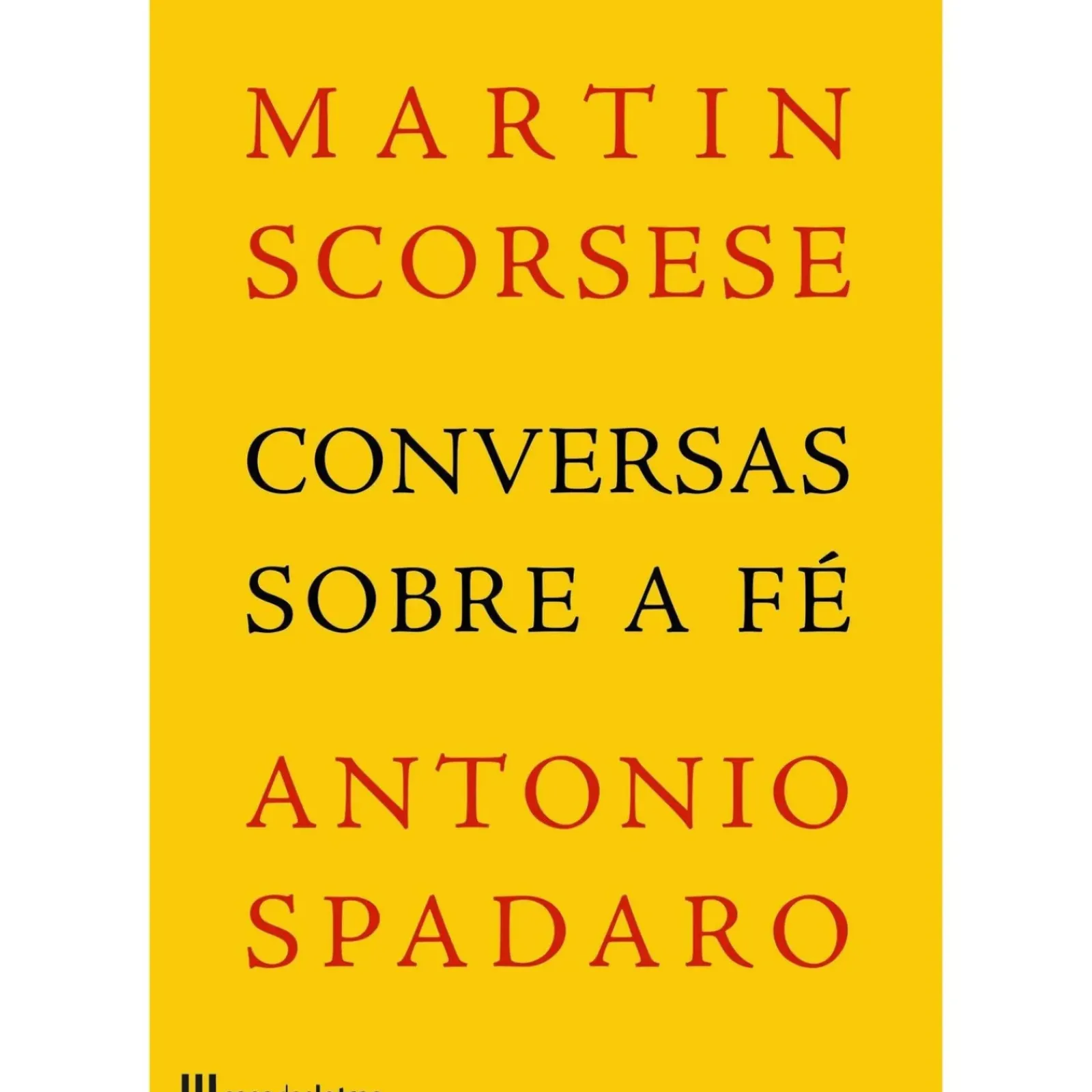 Casa Das Letras Espiritualidade > Conversas Sobre a Fé de Martin Scorsese e Antonio Spadaro