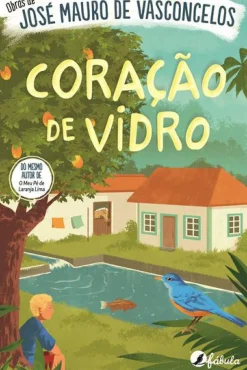 Fábula Literatura Juvenil > Coração de Vidro de José Mauro de Vasconcelos